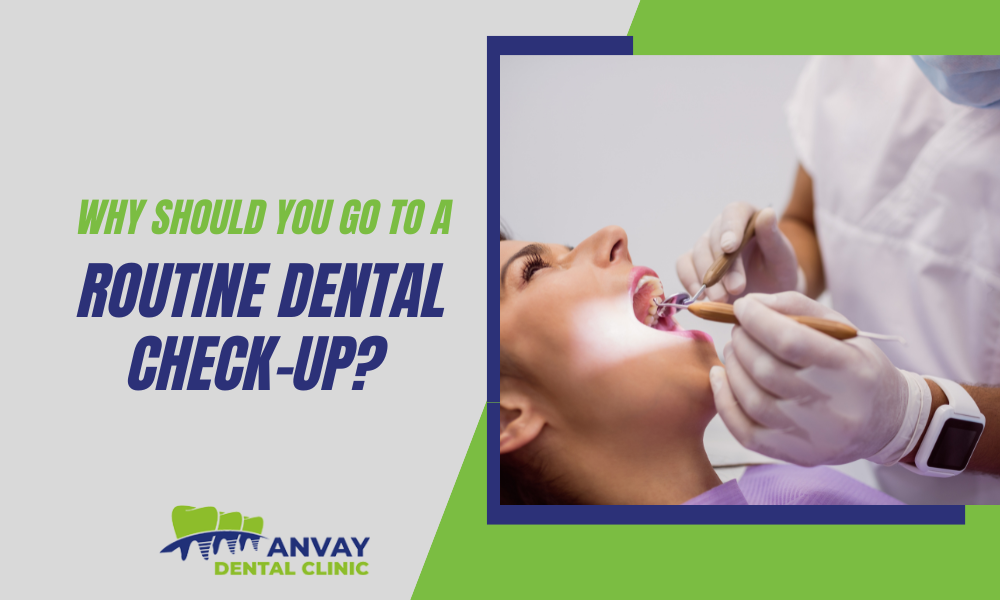 Routine Dental Check-up at anvay dental clinic memnagar ahmedabad